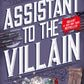 ASSISTANT TO THE VILLAIN by HANNAH NICOLE MAEHRER