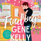 FINDING GENE KELLY by TORIE JEAN