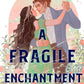 A FRAGILE ENCHANTMENT by ALLISON SAFT