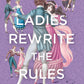 THE LADIES REWRITE THE RULES by SUZANNE ALLAIN