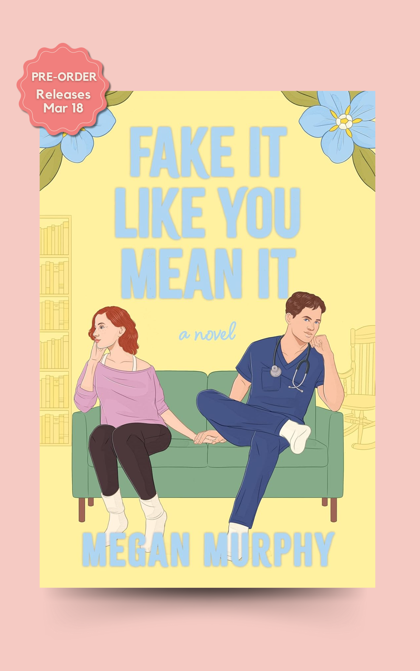 (PRE-ORDER) FAKE IT LIKE YOU MEAN IT by MEGAN MURPHY