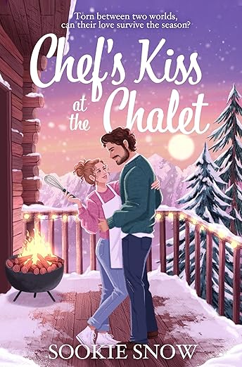 CHEF’S KISS AT THE CHALET by SOOKIE SNOW