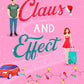 CLAUS AND EFFECT by PIPER RAYNE