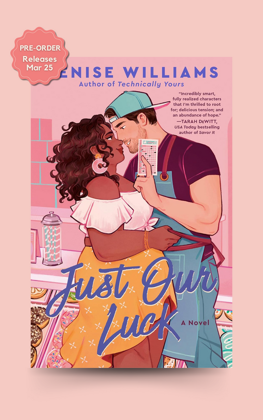 (PRE-ORDER) JUST OUR LUCK by DENISE WILLIAMS