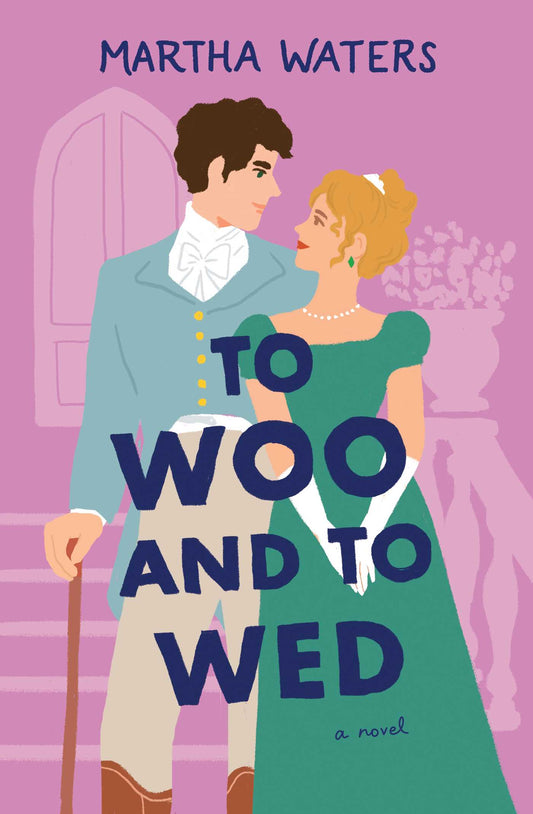 TO WOO AND TO WED by MARTHA WATERS