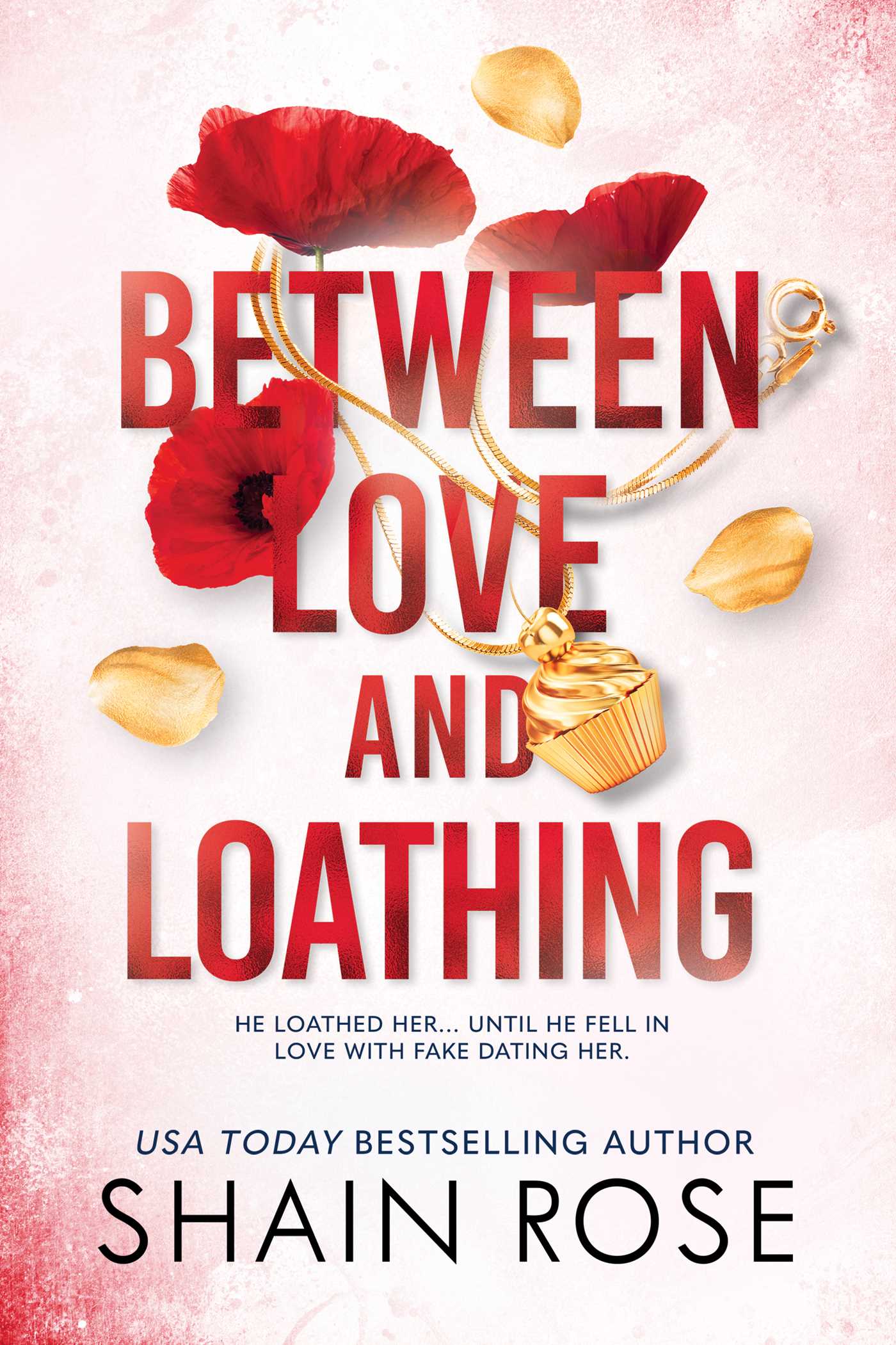 BETWEEN LOVE AND LOATHING by SHAIN ROSE