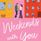 WEEKENDS WITH YOU by ALEXANDRA PAIGE