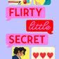 FLIRTY LITTLE SECRET by JESSICA LEPE