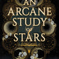 AN ARCANE STUDY OF STARS by SYDNEY J. SHIELDS