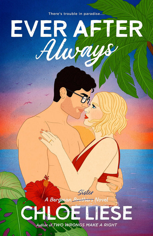 EVER AFTER ALWAYS by CHLOE LIESE