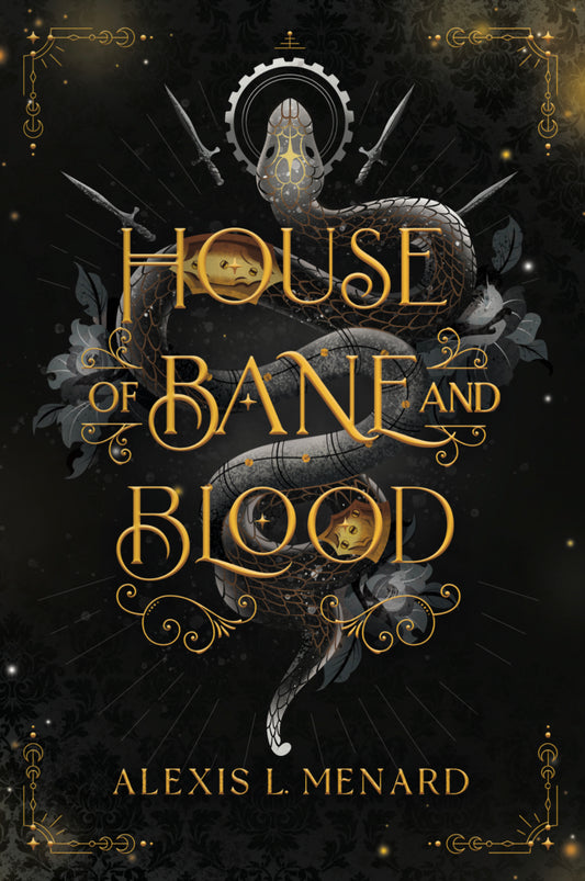 HOUSE OF BANE AND BLOOD by ALEXIS L. MENARD