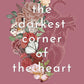 THE DARKEST CORNER OF THE HEART by LISINA CONEY