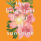 THE BRIGHTEST LIGHT OF SUNSHINE by LISINA CONEY