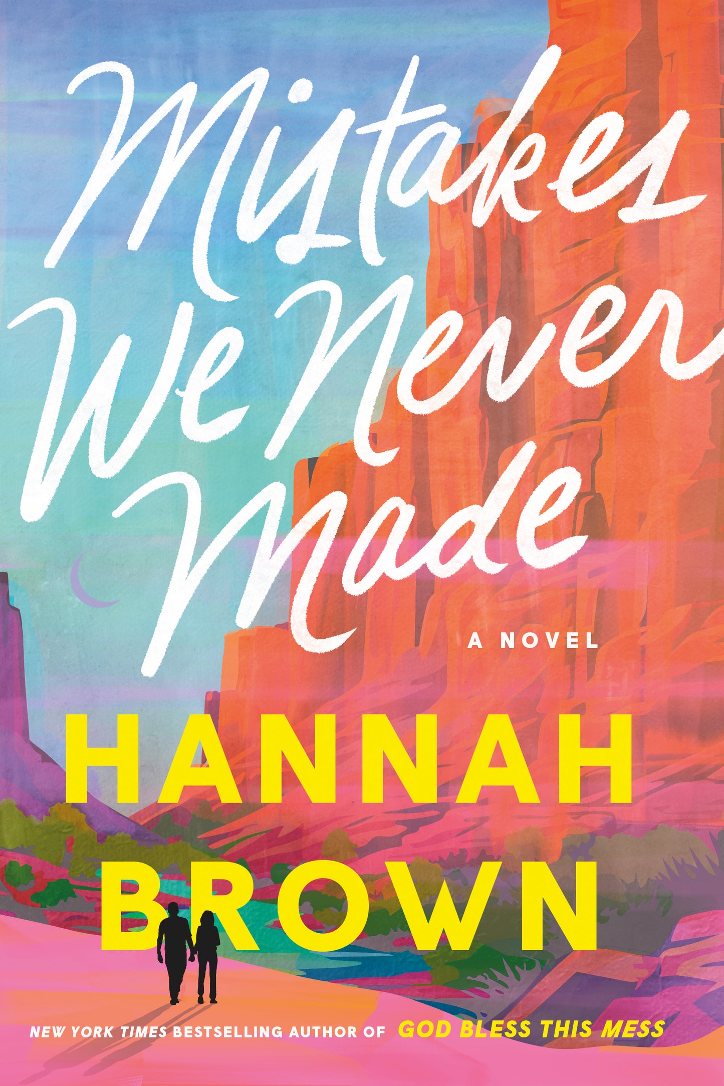 MISTAKES WE NEVER MADE by HANNAH BROWN