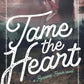 TAME THE HEART by AVA HUNTER