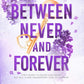 BETWEEN NEVER AND FOREVER by SHAIN ROSE