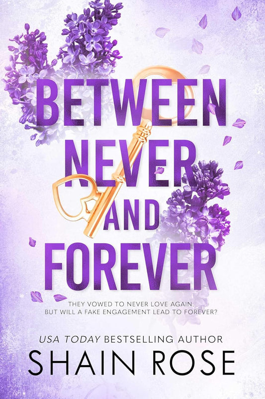 BETWEEN NEVER AND FOREVER by SHAIN ROSE