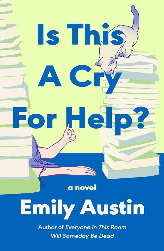 IS THIS A CRY FOR HELP? by EMILY AUSTIN