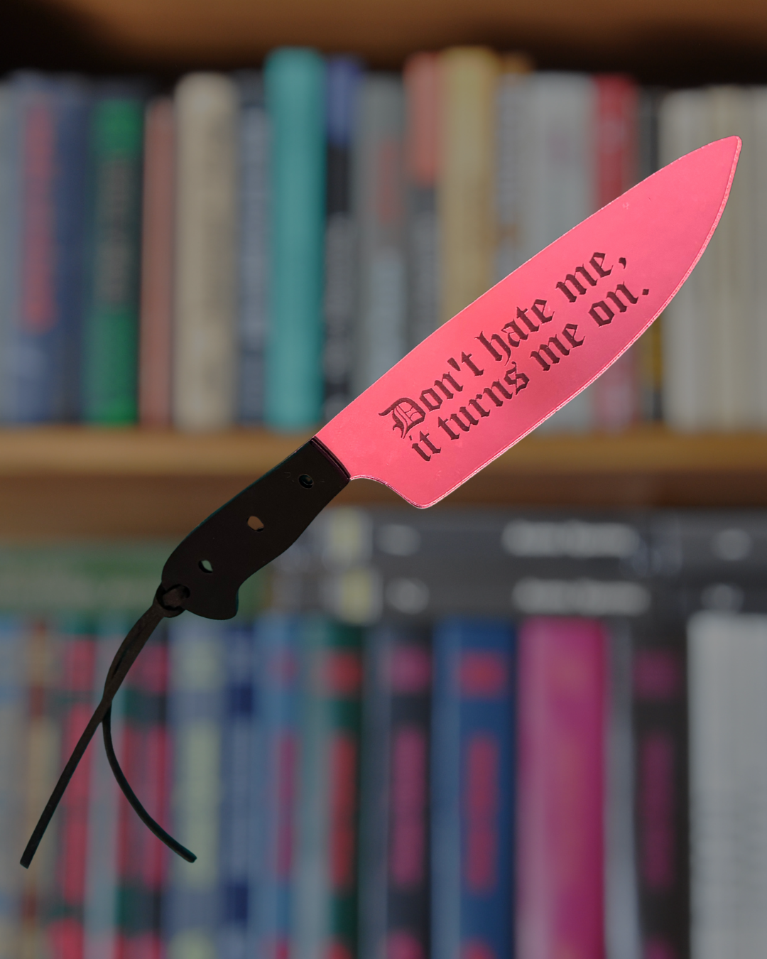 Don't Hate Me, Turns Me On - Pink Mirrored Knife Bookmark