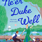 NE’ER DUKE WELL by ALEXANDRA VASTI