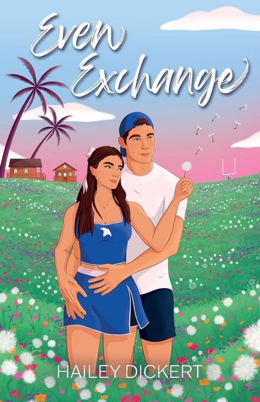 EVEN EXCHANGE by HAILEY DICKERT