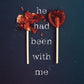 IF HE HAD BEEN WITH ME by LAURA NOWLIN