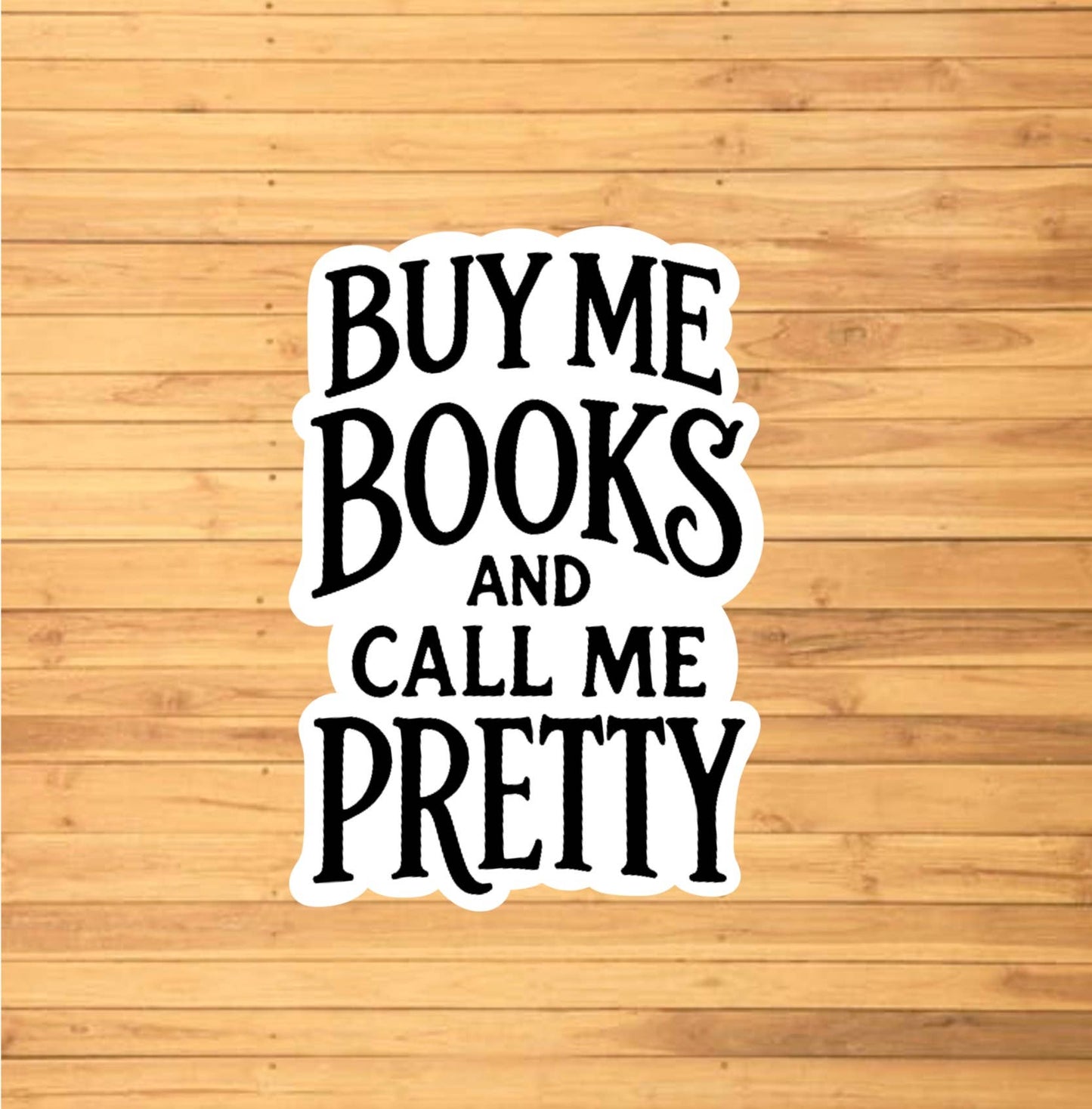 Buy Me Books And Call Me Pretty Sticker