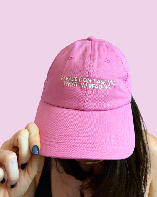 Please Don't Ask Me What I'm Reading📚 Bookish Baseball Hat