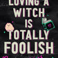Loving a Witch is Totally Foolish (Deluxe Edition) by Aura Hayes