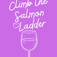 CLIMB THE SALMON LADDER by ALLISON MARTINE