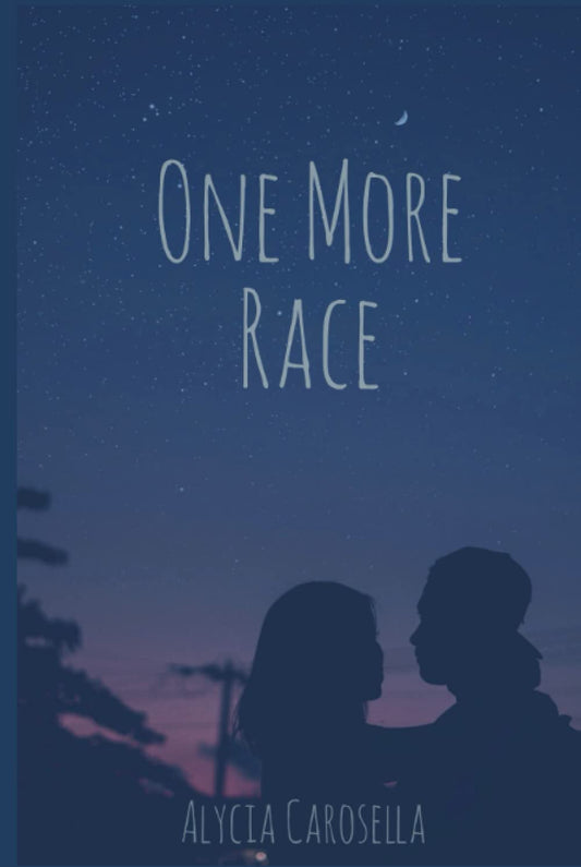 ONE MORE RACE by ALYCIA CAROSELLA