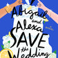 ABIGAIL AND ALEXA SAVE THE WEDDING by LIAN DOLAN