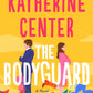 THE BODYGUARD by KATHERINE CENTER