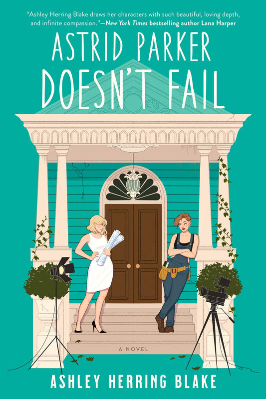 ASTRID PARKER DOESN'T FAIL by ASHLEY HERRING BLAKE