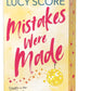 MISTAKES WERE MADE by LUCY SCORE