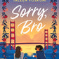 SORRY, BRO by TALEEN VOSKUNI