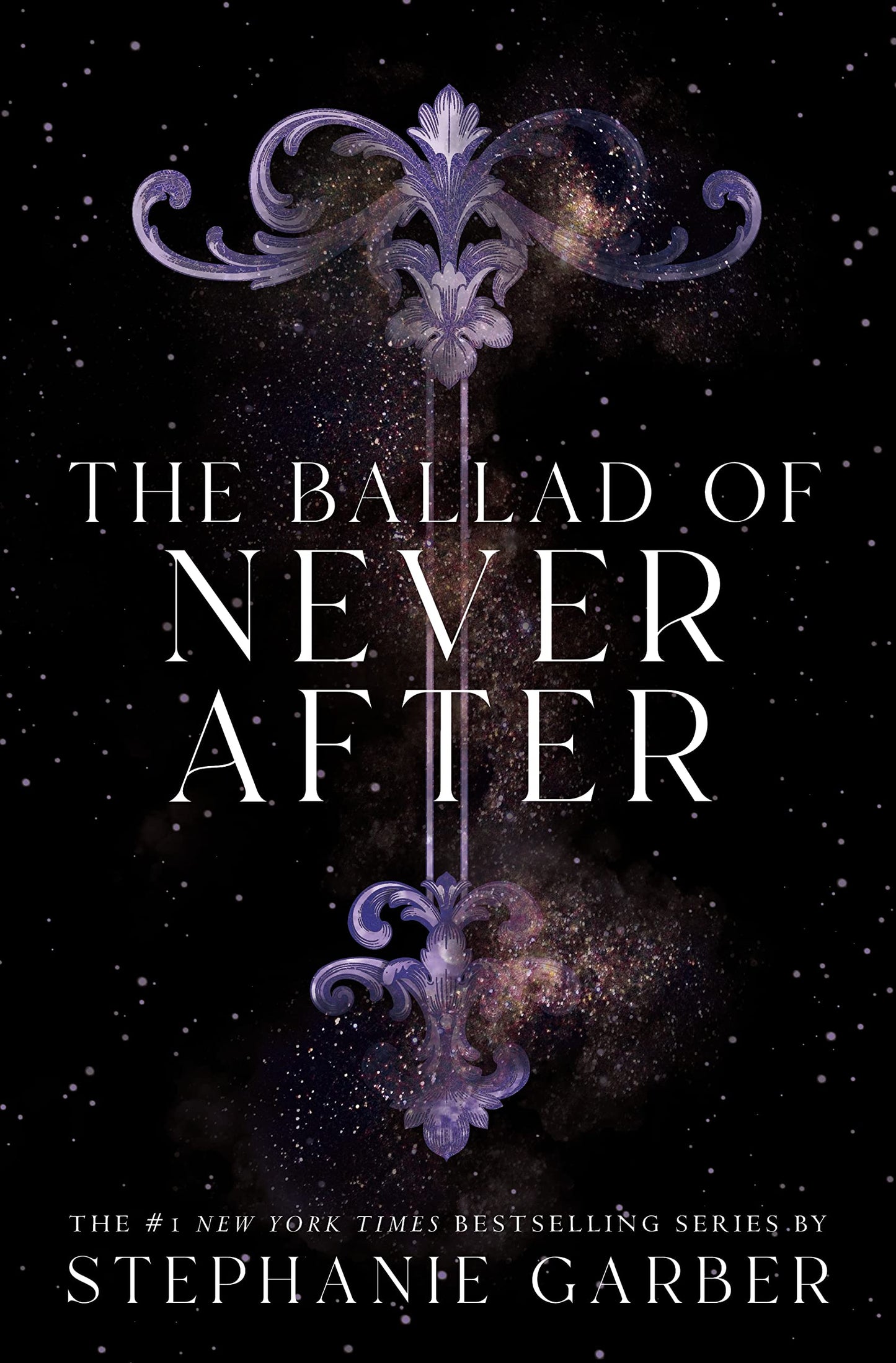 THE BALLAD OF NEVER AFTER by STEPHANIE GARBER