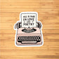 All Is Fair In Love And Poetry Sticker