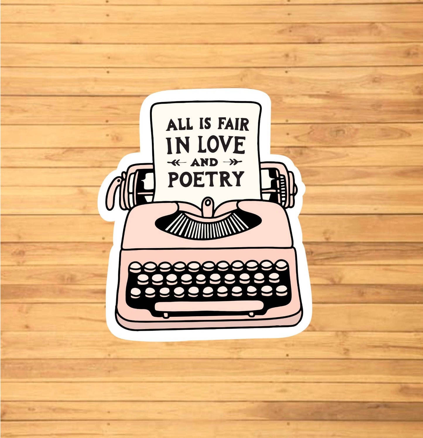 All Is Fair In Love And Poetry Sticker