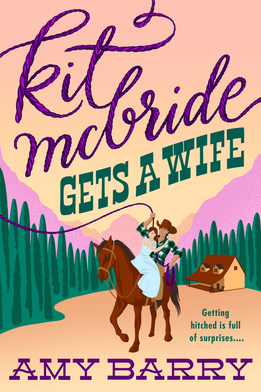 KIT MCBRIDE GETS A WIFE by AMY BARRY