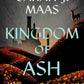 KINGDOM OF ASH by SARAH J. MAAS