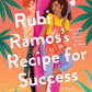 RUBI RAMOS'S RECIPE FOR SUCCESS by JESSICA PARRA