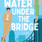 WATER UNDER THE BRIDGE by KELS & DENISE STONE