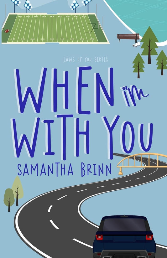 WHEN I'M WITH YOU by SAMANTHA BRINN