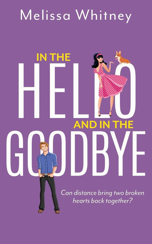 IN THE HELLO AND IN THE GOODBYE by MELISSA WHITNEY