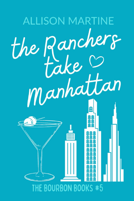 THE RANCHERS TAKE MANHATTAN by ALLISON MARTINE