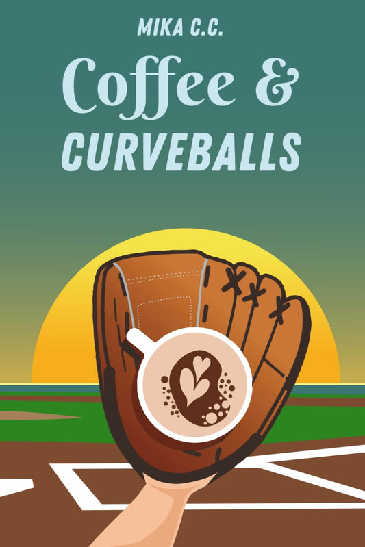 Coffee & Curveballs by Mika C.C.