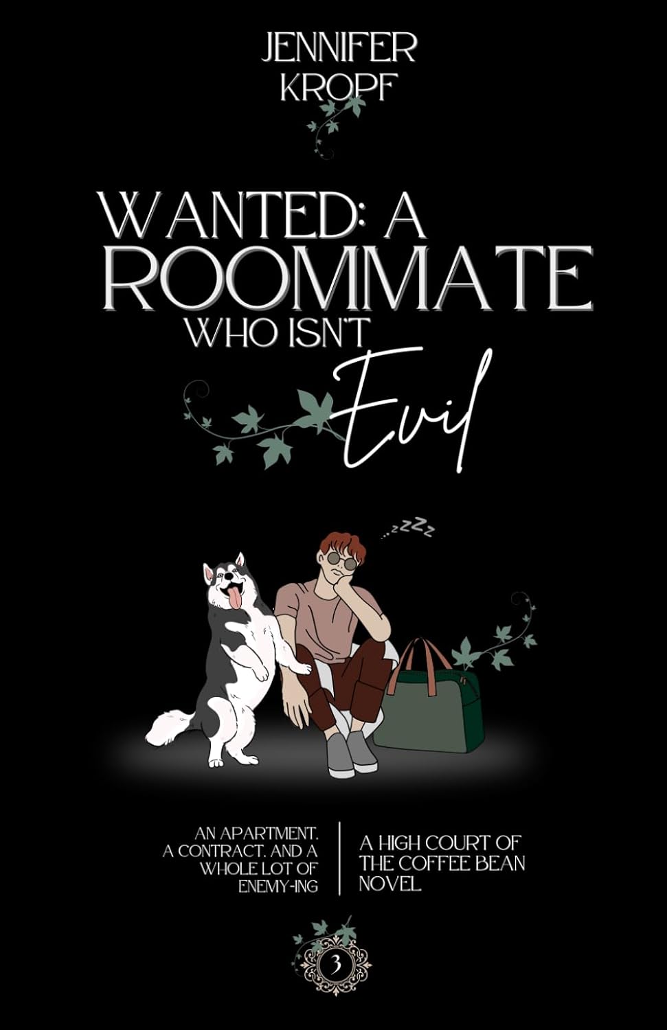 WANTED: A ROOMMATE WHO ISN'T EVIL by JENNIFER KROPF