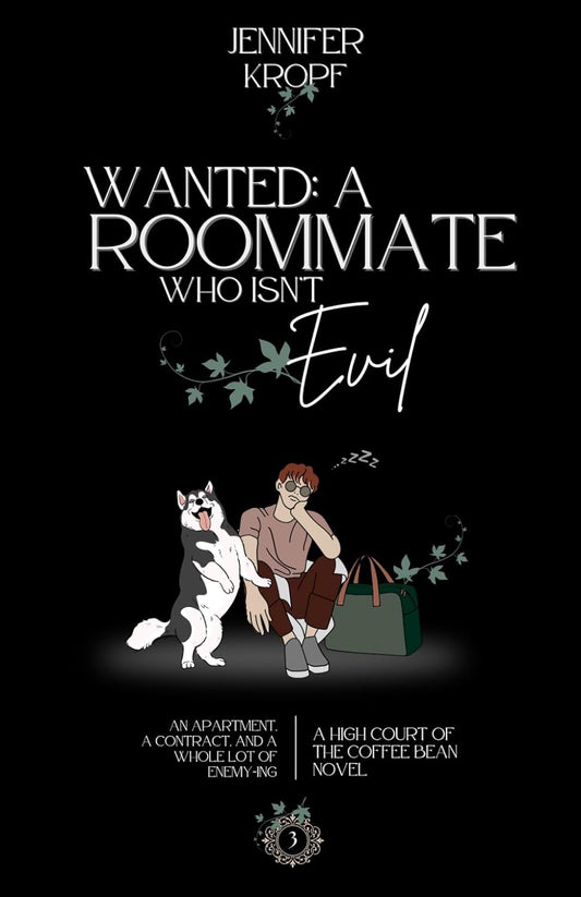 WANTED: A ROOMMATE WHO ISN'T EVIL by JENNIFER KROPF