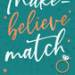 MAKE-BELIEVE MATCH by MELANIE MARLOW